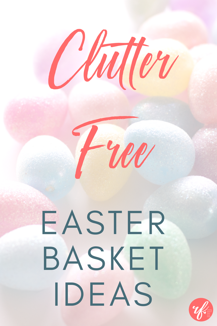 Clutter Free Easter Basket Ideas