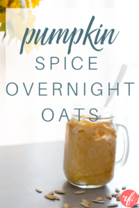 Pumpkin Spice Overnight Oats ⋆ Renae Fieck