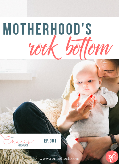 Motherhood’s Rock Bottom- 001