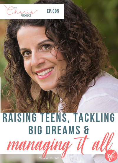 Raising Teens, Tackling Big Dreams, & Managing it all with Natalie Gwynn- 005