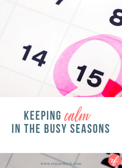 Keeping Calm Even in the Busy Season