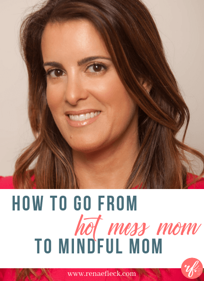 How to Go From Hot Mess Mom to Mindful Mom with Ali Katz- 024