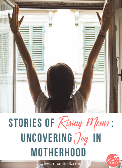 Stories of Rising Moms: Uncovering Joy in Motherhood with Stephanie