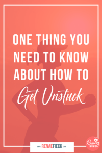 One Thing You Need to Know About How to Get Unstuck -70