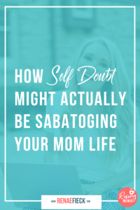 How Self Doubt Might Actually Be Sabatoging Your Mom Life with Chelsea Wessman -75