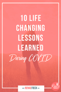 10 Life Changing Lessons Learned During Covid