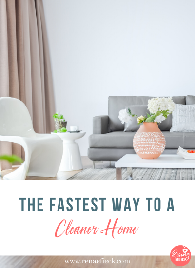 The Fastest Way to a Cleaner Home