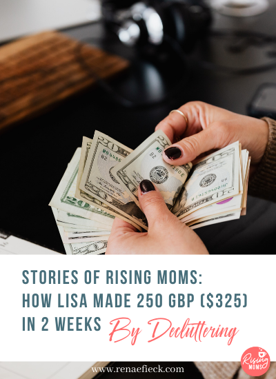 STORIES OF RISING MOM: How Lisa made 250 GBP ($325) in 2 weeks by Decluttering -92
