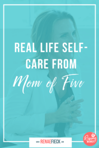 Real Life Self Care from Mom of Five Kids with Mimi Marie -95