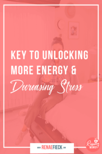 Key to Unlocking More Energy & Decreasing Stress with Caroline Potter