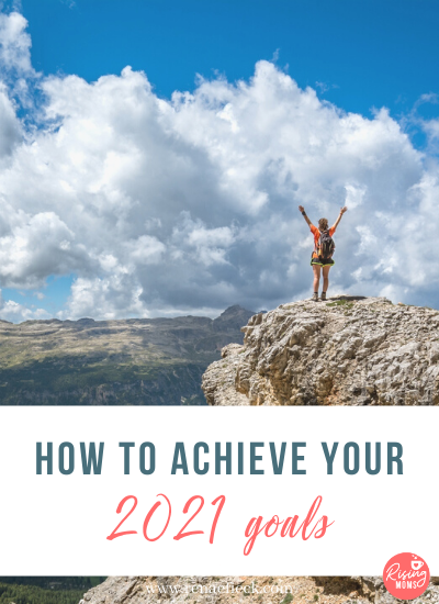How to Achieve Your 2021 Goals