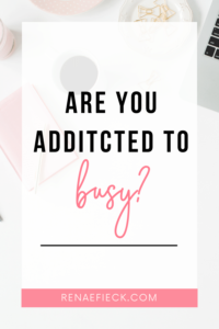 addicted to busy