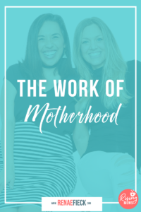 The Work of Motherhood with Sonnet and Veronica of Not Your Mother's Podcast