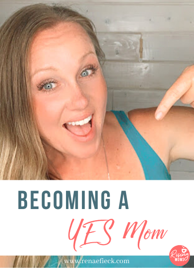 Becoming a Yes Mom with Renae Fieck -132