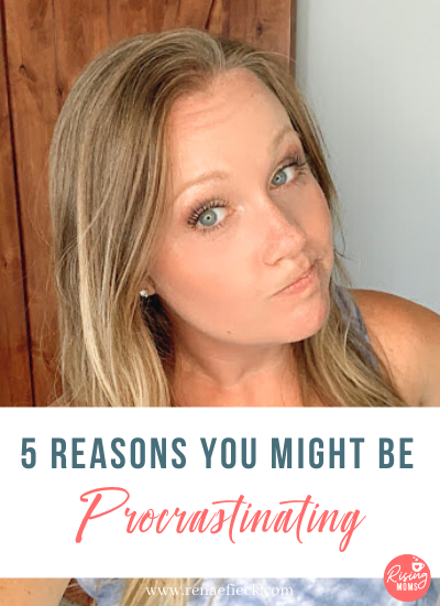 5 Reasons You Might Be Procrastinating with Renae Fieck