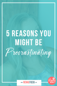 5 Reasons You Might Be Procrastinating with Renae Fieck -135