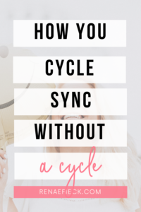 How you cycle sync without a cycle with renae fieck