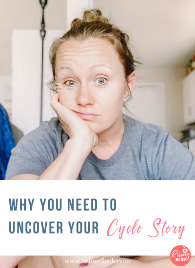 Why You Need to Uncover Your Cycle Story with Renae Fieck