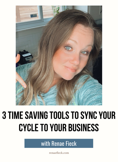 3 Time Saving Tools to Sync Your Cycle to Your Business
