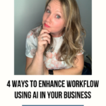 4 Ways to Enhance Workflow Using AI In Your Business