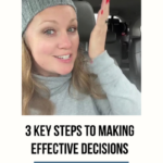 3 Key Steps to Making Effective Decisions