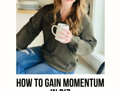 How To Gain Momentum in Biz