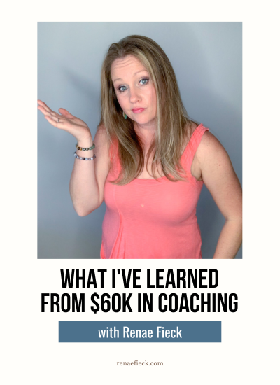 What I’ve learned from $60k in Coaching