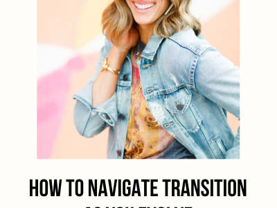 How to Navigate Transition as You Evolve