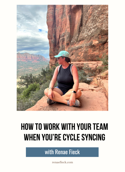 How to Work with Your Team When You’re Cycle Syncing