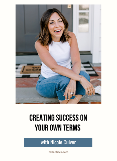 Creating Success on Your Own Terms with Nicole Culver