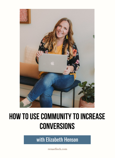 How to Use Community to Increase Conversions with Elizabeth Henson