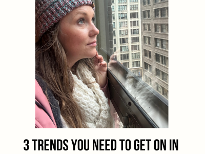 3 Trends You Need to Get On in 2024