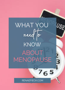 What You Need to Know about Menopause with Renee Bellinger
