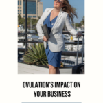 ovulation's impact on business