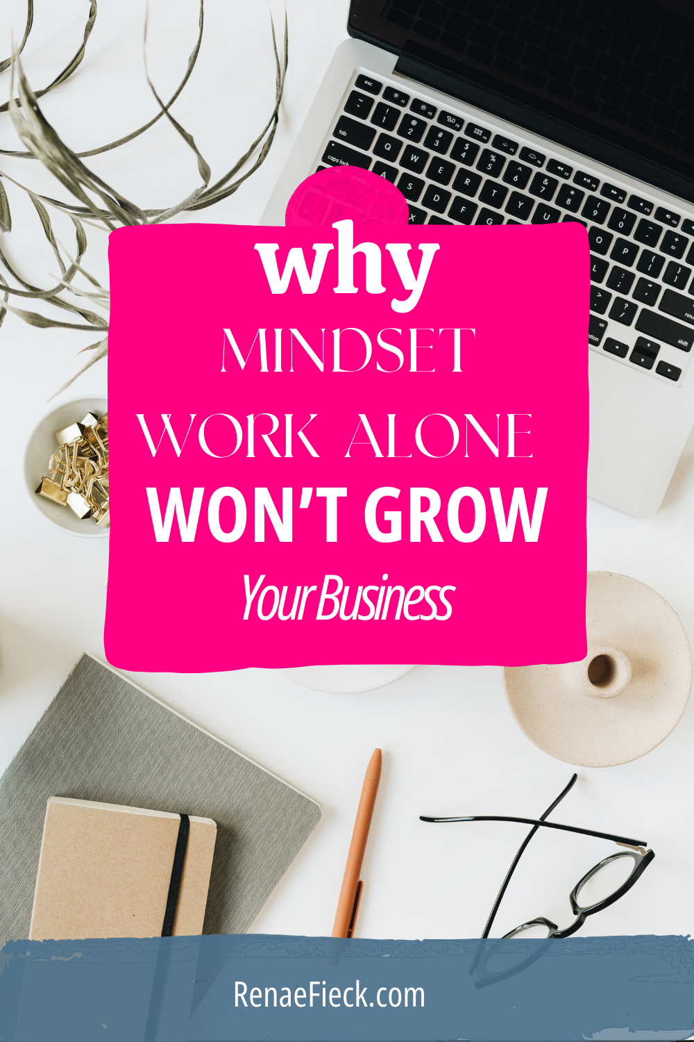 Why Mindset Work Alone Won’t Grow Your Business