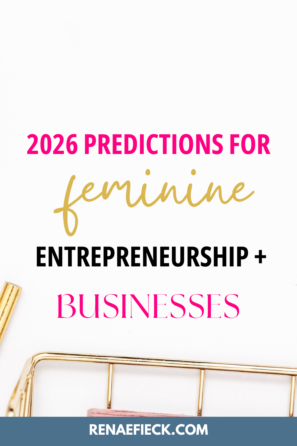 2026 Predictions for Feminine Entrepreneurship + Businesses